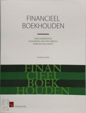 Financieel boekhouden (tweede editie) - Ann Gaeremynck, Alexandra Van den Abbeele Financieel boekhouden (tweede editie) - Ann Gaeremynck, Alexandra Van den Abbeele