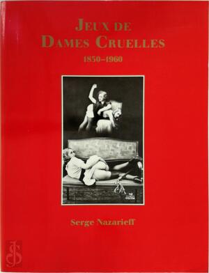 Jeux de dames cruelles - Serge Nazarieff Jeux de dames cruelles - Serge Nazarieff