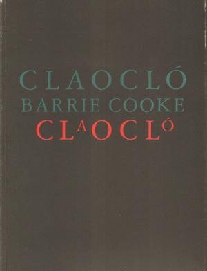 Barry cooke / Claocló - Rudi H. Fuchs