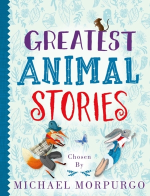 Greatest animal stories - Michael Morpurgo Greatest animal stories - Michael Morpurgo