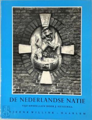 De nederlandse natie - Johan Huizinga De nederlandse natie - Johan Huizinga