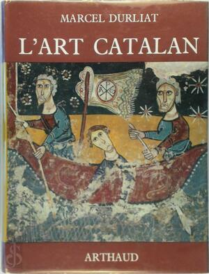 L'art catalan. - Marcel Durliat