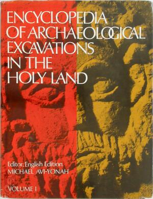 Encyclopedia of Archaeological Excavations in the Holy Land: E-Je - Encyclopedia of Archaeological Excavations in the Holy Land: E-Je -