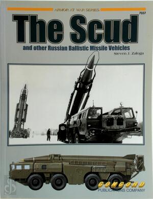 The Scud And Other Russian Ballistic Missile Vehicles - Steven J. Zaloga The Scud And Other Russian Ballistic Missile Vehicles - Steven J. Zaloga