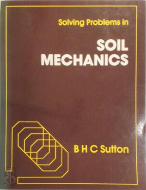 Solving Problems in Soil Mechanics - B. H. C. Sutton Solving Problems in Soil Mechanics - B. H. C. Sutton