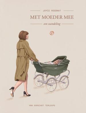 Met moeder mee - Joyce Roodnat Met moeder mee - Joyce Roodnat