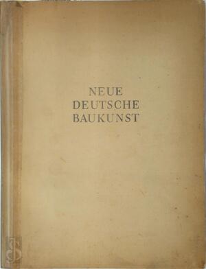 Neue deutsche Baukunst - Albert Speer, Rudolf Wolters Neue deutsche Baukunst - Albert Speer, Rudolf Wolters
