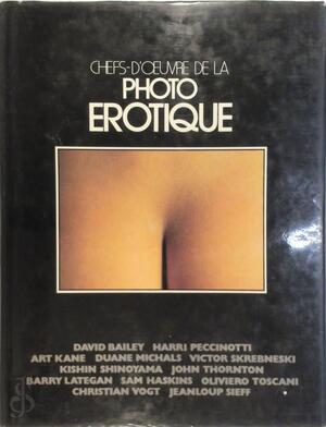 Chefs-d'oeuvre de la photo érotique - 