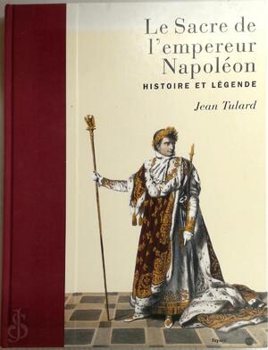 Le sacre de l'empereur Napoléon - Jean Tulard Le sacre de l'empereur Napoléon - Jean Tulard