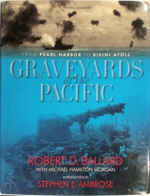 Graveyards of the Pacific - Robert D. Ballard, Amp, Michael Hamilton Morgan