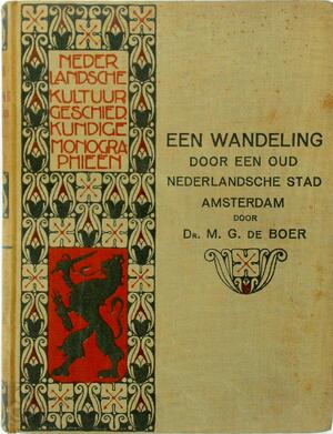 Een wandeling door een oud-nederlandsche stad - Amsterdam - M.G. de Boer