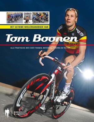 Het ultieme wielerhandboek van Tom Boonen - Unknown Het ultieme wielerhandboek van Tom Boonen - Unknown