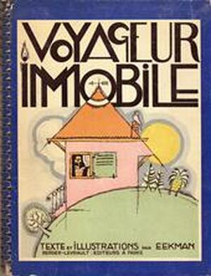 Voyageur immobile [with a signed dedication by Eekman] - Nicolas Eekman, Marguerite [Comp.] Gauthier-Villars