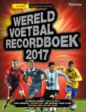 Wereld voetbal recordboek 2017 - Wereld voetbal recordboek 2017 -