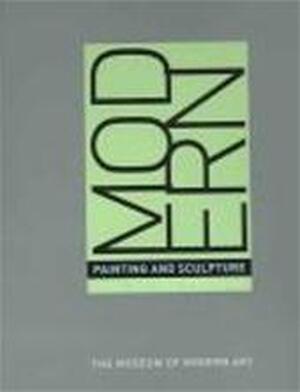 Modern painting and sculpture - John Elderfield, Museum of Modern Art (New York, N.y.) Modern painting and sculpture - John Elderfield, Museum of Modern Art (New York, N.y.)