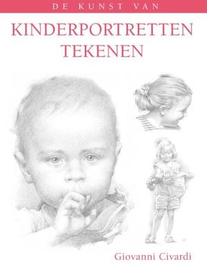 De kunst van kinderportretten tekenen - Giovanni Civardi De kunst van kinderportretten tekenen - Giovanni Civardi