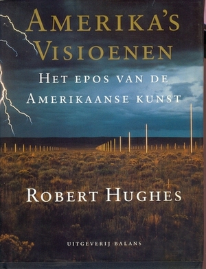 Amerika's visioenen - Robert Hughes Amerika's visioenen - Robert Hughes