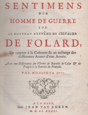 Sentimens d'un Homme de Guerre sur le nouveau système du Chevalier de Folardn, par rapport à la Colonne & au Mélange des différentes Armes d'une Armée - de Savornin Sentimens d'un Homme de Guerre sur le nouveau système du Chevalier de Folardn, par rapport à la Colonne & au Mélange des différentes Armes d'une Armée - de Savornin
