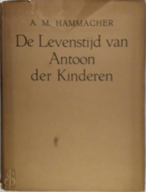 De levenstijd van Antoon der Kinderen - Abraham Marie Hammacher