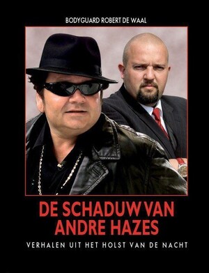 De Schaduw van Andre Hazes - R.C. de Waal De Schaduw van Andre Hazes - R.C. de Waal