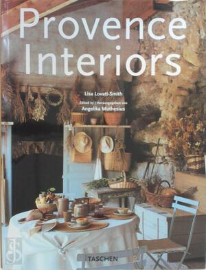Provence interiors - Lisa Lovatt-smith, Angelika Muthesius Provence interiors - Lisa Lovatt-smith, Angelika Muthesius