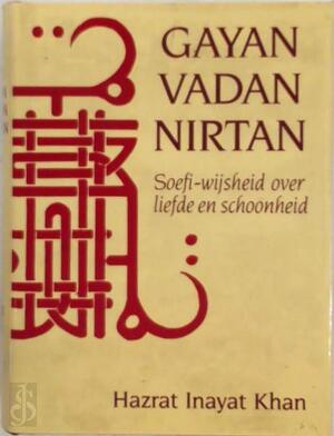 Gayan Vadan Nirtan - H. Inayat Khan, Inayat Khan Gayan Vadan Nirtan - H. Inayat Khan, Inayat Khan