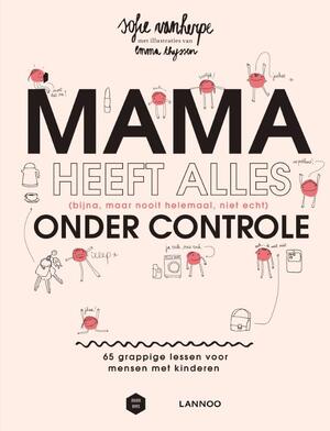 Mama heeft alles (bijna, maar nooit helemaal, niet echt) onder controle - Sofie Vanherpe, Mama Baas