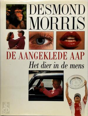 De aangeklede aap - Desmond Morris De aangeklede aap - Desmond Morris