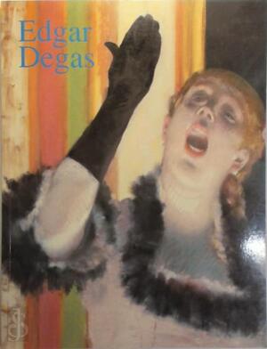 Edgar Degas - Bernd Growe, Ronald Noppers, Inge Kappert Edgar Degas - Bernd Growe, Ronald Noppers, Inge Kappert