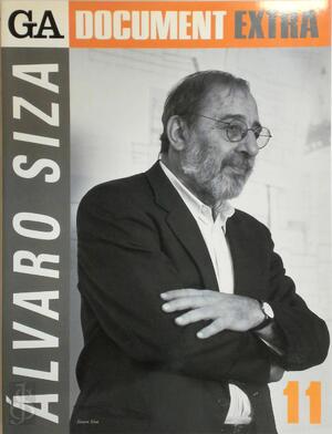 Alvaro Siza: GA Document Extra 11 - Alvaro Siza, 二川由夫 Alvaro Siza: GA Document Extra 11 - Alvaro Siza, 二川由夫