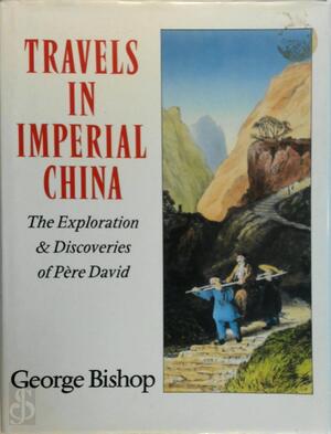 Travels in Imperial China - George Bishop