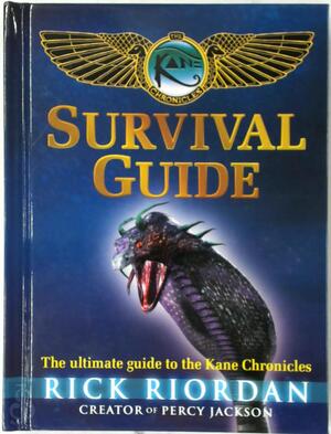 Kane Chronicles: Survival Guide - Rick Riordan Kane Chronicles: Survival Guide - Rick Riordan