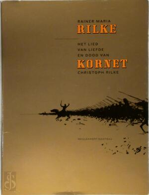 Het lied van liefde en dood van kornet Christoph Rilke - Rainer Maria Rilke Het lied van liefde en dood van kornet Christoph Rilke - Rainer Maria Rilke