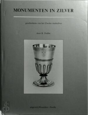 Monumenten in zilver - B. Dubbe