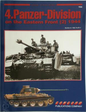 4. Panzer Division On The Eastern Front (2) 1944 - Robert Michulec 4. Panzer Division On The Eastern Front (2) 1944 - Robert Michulec
