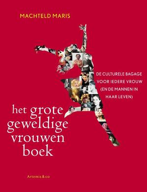 Het Grote geweldige Vrouwen Boek - Machteld Maris Het Grote geweldige Vrouwen Boek - Machteld Maris