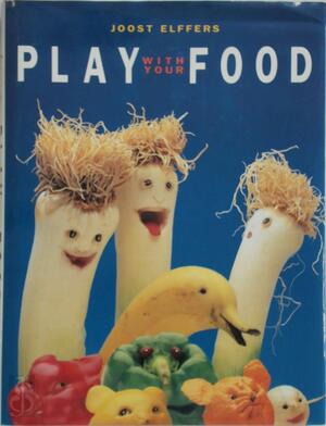 Play with your food - J. Elffers