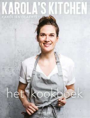 Karola's Kitchen: het kookboek - Karolien Olaerts Karola's Kitchen: het kookboek - Karolien Olaerts