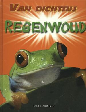 Regenwoud - Paul Harrison Regenwoud - Paul Harrison