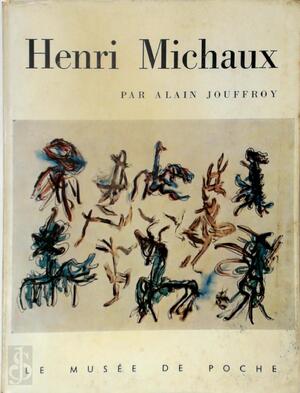 Henri Michaux - Alain Jouffroy, Henri Michaux