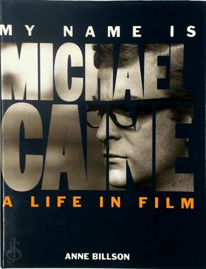 My Name is Michael Caine - Anne Billson