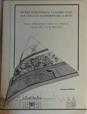 De pre-industriele Vlaamse stad - Dominique Vanneste