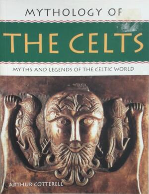 Mythology of the Celts - Arthur Cotterell