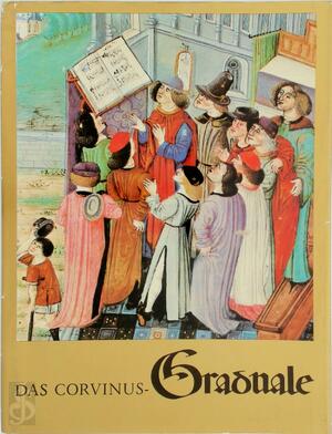 Das Corvinus-Graduale - Zoltánné Soltész
