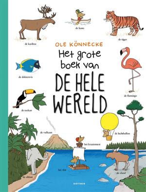 Het grote boek van de hele wereld - Ole Könnecke Het grote boek van de hele wereld - Ole Könnecke