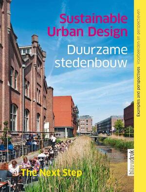 Duurzame stedenbouw / Sustainable urban design - Michael Meijer [Red.], Martin Dubbeling [Red.], Antony Marcelis [Red.]