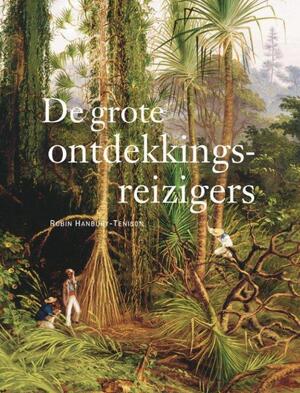 De grote ontdekkingsreizigers - Robin Hanbury-Tenison