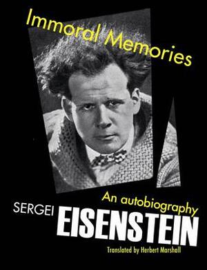 Immoral Memories - Sergei Eisenstein Immoral Memories - Sergei Eisenstein