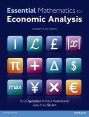 Essential Mathematics for Economic Analysis - Knut Sydsaeter Essential Mathematics for Economic Analysis - Knut Sydsaeter
