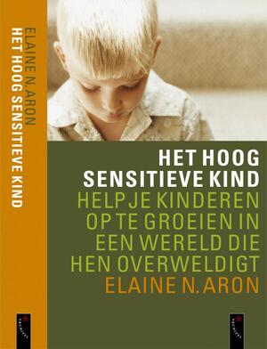 Het Hoog Sensitieve Kind - Elaine N. Aron